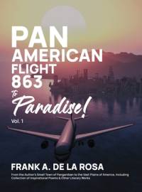 Pan American Flight #863 to Paradise! 2nd Edition Vol. 1 av Frank A de La Rosa