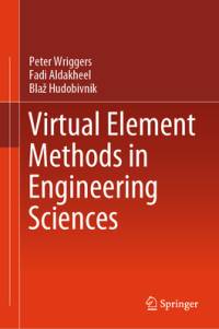 Virtual Element Methods in Engineering Sciences av Peter Wriggers