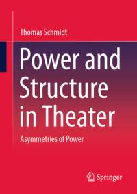 Power and Structure in Theater av Thomas Schmidt
