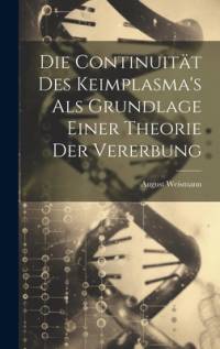 Die Continuität Des Keimplasma's Als Grundlage Einer Theorie Der Vererbung av August Weismann