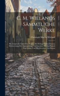 C. M. Wielands Sämmtliche Werke av Christoph Martin Wieland