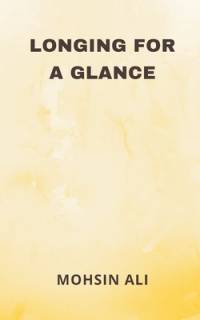 Longing For A Glance av Mohsin Ali