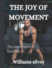 The Joy of Movement av Williams Silver