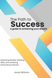 The Path to Success av James Williams