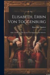 Elisabeth, Erbin von Toggenburg av Benedikte Naubert