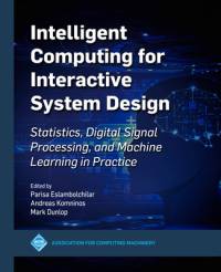 Intelligent Computing for Interactive System Design av Mark Dunlop