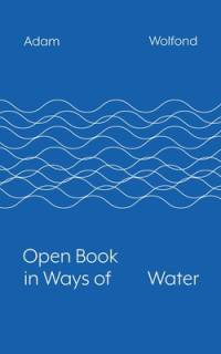 Open Book in Ways of Water av Adam Wolfond
