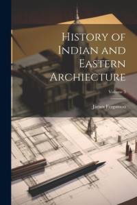 History of Indian and Eastern Archiecture; Volume 3 av James Fergusson