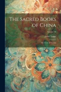 The Sacred Books of China: The Texts of Taoism; Volume 39 av James Legge