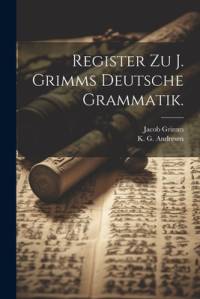 Register zu J. Grimms Deutsche Grammatik. av Jacob Grimm