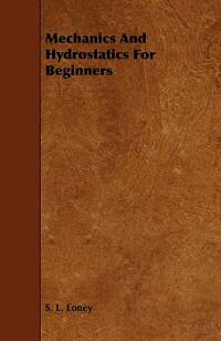 Mechanics and Hydrostatics for Beginners av S. L. Loney