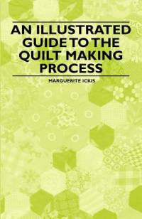 An Illustrated Guide to the Quilt Making Process av Marguerite Ickis