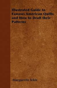 Illustrated Guide to Famous American Quilts and How to Draft their Patterns av Marguerite Ickis