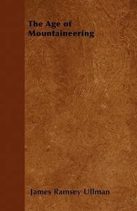 The Age of Mountaineering av James Ramsey Ullman