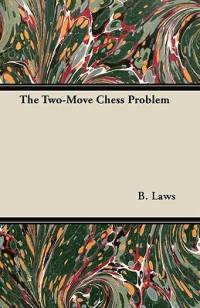 The Two-Move Chess Problem av B. Laws