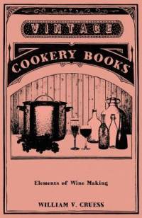 Elements of Wine Making av William V. Cruess