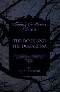 The Doge and the Dogaressa (Fantasy and Horror Classics) av E. T. A. Hoffmann