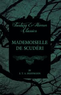 Mademoiselle de Scuderi (Fantasy and Horror Classics) av E. T. A. Hoffmann