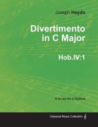 Divertimento in C Major Hob.IV: 1 - For 3 Guitars av Joseph Haydn