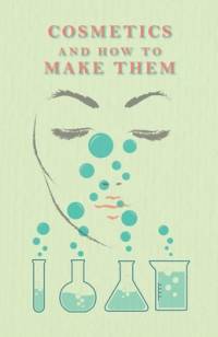 Cosmetics And How To Make Them av R. Bushby