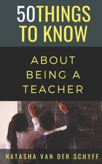 50 Things to Know About Being a Teacher av Things to Know
