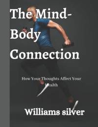 The Mind-Body Connection av Williams Silver