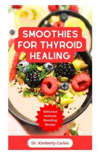 Smoothies for Thyroid Healing av Kimberly Carlos