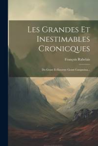 Les Grandes Et Inestimables Cronicques: Du Grant Et Enorme Geant Gargantua... av Francois Rabelais