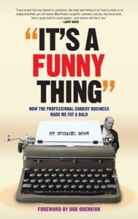 It's A Funny Thing - How the Professional Comedy Business Made Me Fat & Bald (hardback) av Michael Rowe