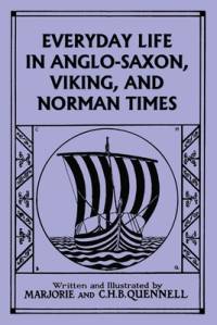 Everyday Life in Anglo-Saxon, Viking, and Norman Times (Black and White Edition) (Yesterday's Classics) av Marjorie and C. H. B. Quennell