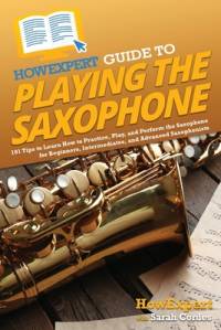 HowExpert Guide to Playing the Saxophone av Howexpert