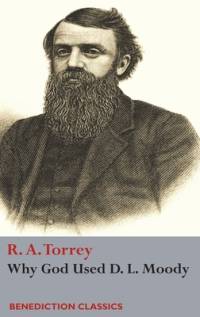 Why God Used D. L Moody av R. A. Torrey