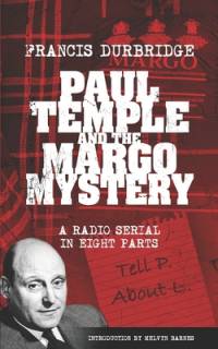 Paul Temple and the Margo Mystery (Scripts of the eight part radio serial) av Francis Durbridge