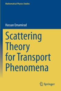 Scattering Theory for Transport Phenomena av Hassan Emamirad