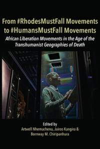 From #RhodesMustFall Movements to #HumansMustFall Movements av Bornway Mwanyara Chiripanhura