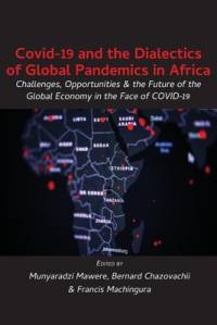 Covid-19 and the Dialectics of Global Pandemics in Africa av Munyaradzi Mawere