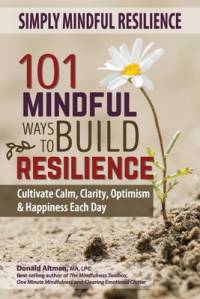 Simply Mindful Resilience: 101 Mindful Ways to Build Resilience av Donald Altman