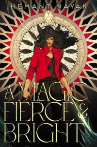 A Magic Fierce and Bright av Hemant Nayak