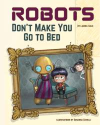 Robots Don't Make You Go to Bed av Laurel Gale