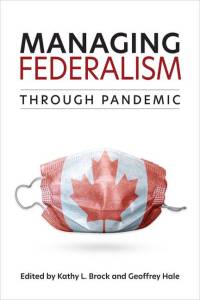 Managing Federalism through Pandemic av Geoffrey Hale