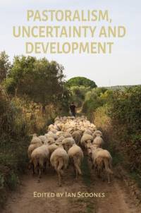 Pastoralism, Uncertainty and Development av Ian Scoones