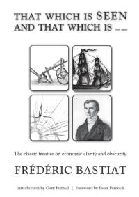 THAT WHICH IS SEEN AND THAT WHICH IS not seen av Frederic Bastiat