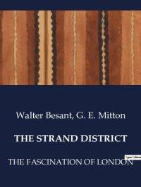 THE STRAND DISTRICT av Walter Besant