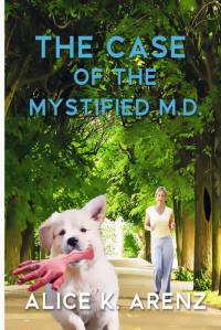 The Case of the Mystified M.D. av Alice K. Arenz