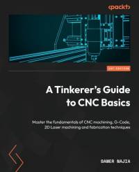 A Tinkerer's Guide to CNC Basics av Samer Najia