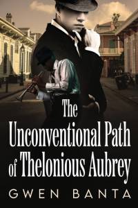 The Unconventional Path of Thelonious Aubrey av Gwen Banta