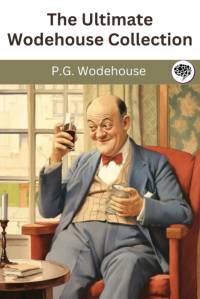 The Ultimate Wodehouse Collection av P. G. Wodehouse