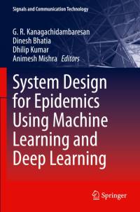 System Design for Epidemics Using Machine Learning and Deep Learning av G. R. Kanagachidambaresan