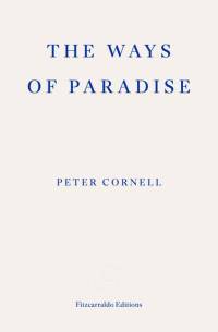 The Ways of Paradise av Peter Cornell