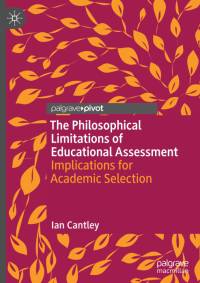The Philosophical Limitations of Educational Assessment av Ian Cantley
